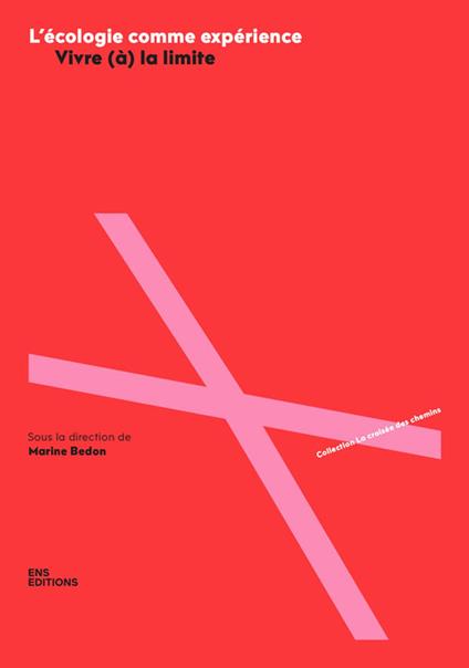 L'écologie comme expérience. Vivre (à) la limite