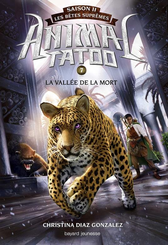 Animal Tatoo saison 2 - Les bêtes suprêmes, Tome 07 - Christina Diaz Gonzalez,Anath Riveline - ebook