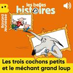 Les trois cochons petits et le méchant grand loup