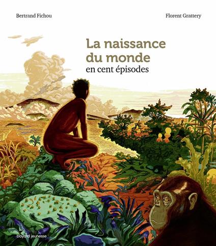 La naissance du monde en cent épisodes - Bertrand Fichou,Thomas Le Petit-Corps,FLORENT GRATTERY - ebook