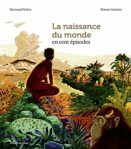 La naissance du monde en cent épisodes - Bertrand Fichou,Thomas Le Petit-Corps,FLORENT GRATTERY - ebook