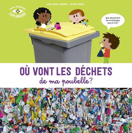 Où vont les déchets de ma poubelle ? - Anne-Sophie Baumann,Patrick Morize - ebook