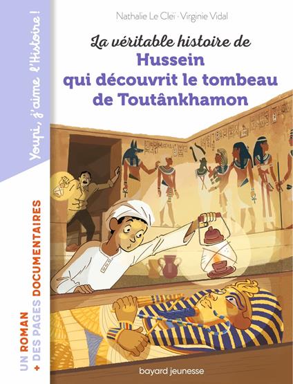 La véritable histoire de Hussein qui découvrit le tombeau de Toutankhamon - Nathalie LE CLEI,Virginie VIDAL - ebook