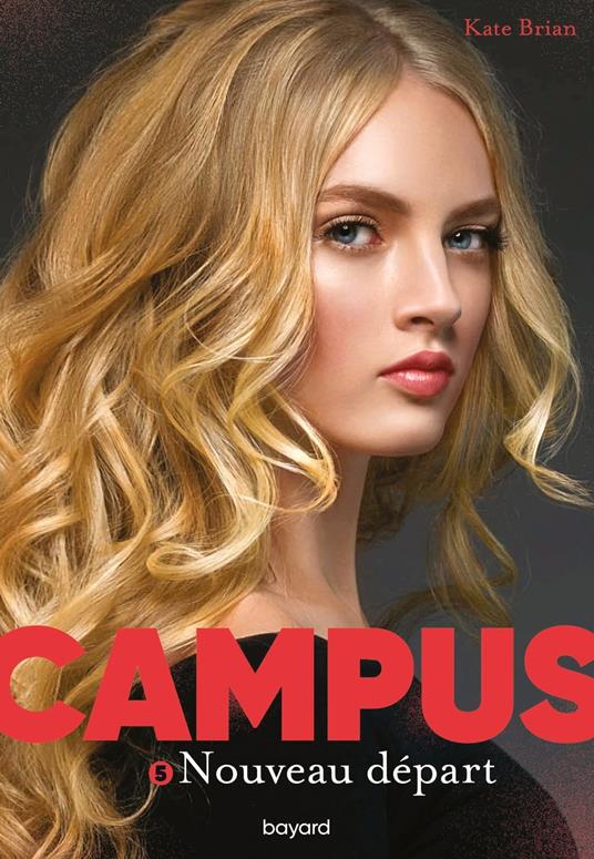 Campus, Tome 05 - Kate Brian,Sidonie Van den Dries - ebook
