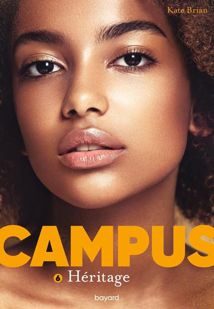Campus, Tome 06 - Kate Brian,Sidonie Van den Dries - ebook