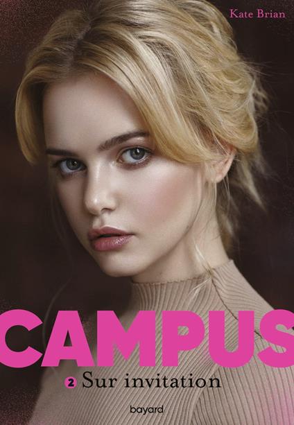 Campus, Tome 02 - Kate Brian,Sidonie Van den Dries - ebook