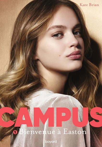 Campus, Tome 01 - Kate Brian,Sidonie Van den Dries - ebook