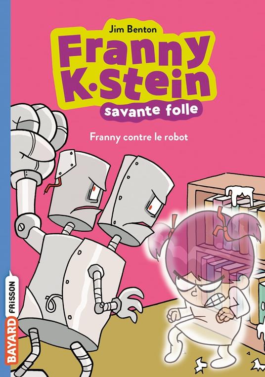 Franny K. Stein, savante folle, Tome 03 - Jim Benton,Manu Causse - ebook
