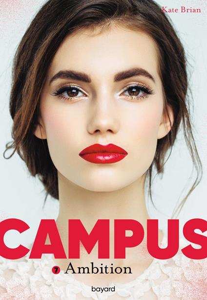 Campus, Tome 07 - Kate Brian,Sidonie Van den Dries - ebook