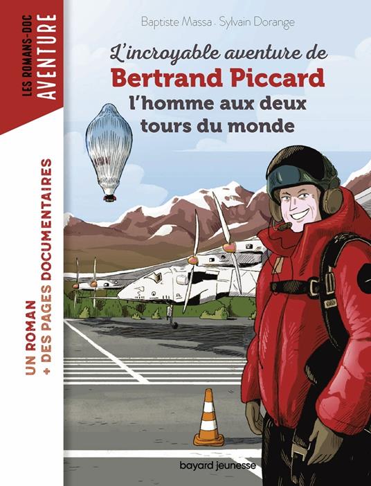 L'incroyable aventure de Bertrand Piccard, l'homme aux deux tours du monde - Baptiste MASSA,Sylvain Dorange - ebook