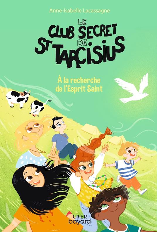 Le club secret de St Tarcisius- Vol 4 - A la recherche de l' Esprit Saint - Anne-Isabelle Lacassagne,Julie Olivier - ebook