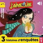 J'aime Lire, 3 histoires d'enquête, Vol. 1