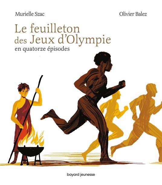 Le feuilleton des jeux d'Olympie - Murielle Szac,Olivier Balez - ebook