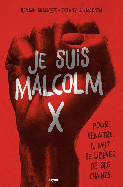 Je suis Malcolm X - Tiffany D. Jackson,Ilyasah Shabazz,Christine Bouard Schwartz - ebook