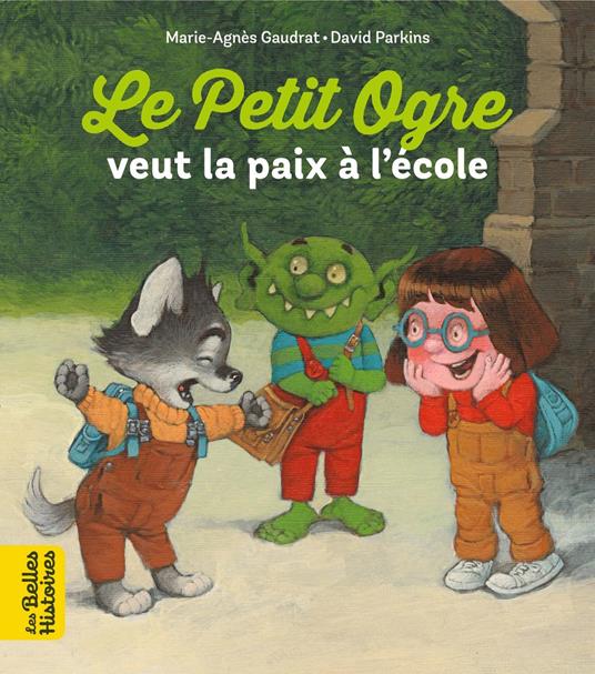 Le Petit Ogre veut la paix à l'école - Marie-Agnès Gaudrat,Parkins David - ebook