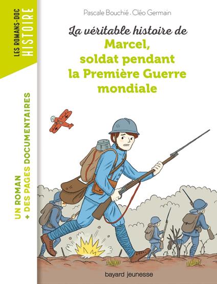 La véritable histoire de Marcel, soldat pendant la Première Guerre mondiale - Pascale Bouchie,Cléo Germain - ebook