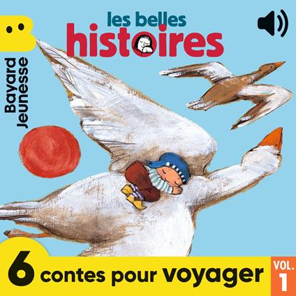 Les Belles Histoires - 6 contes pour voyager, Vol. 1