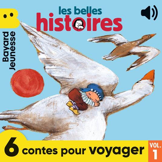 Les Belles Histoires - 6 contes pour voyager, Vol. 1