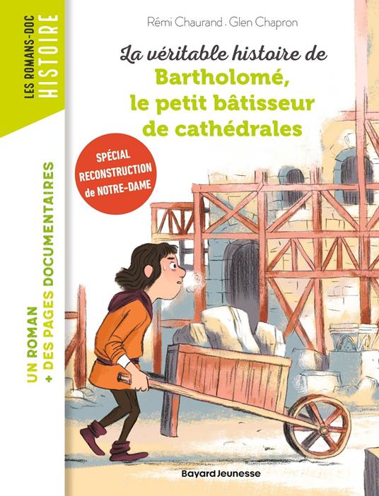 La véritable histoire de Bartholomé, le petit bâtisseur de cathédrales - Rémi Chaurand,Glen Chapron - ebook