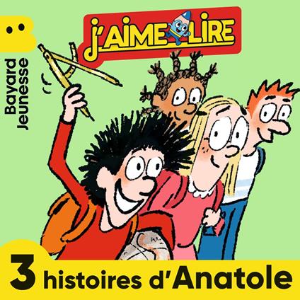J'aime Lire - 3 histoires d'Anatole
