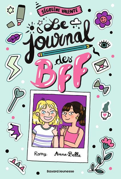 Le journal des BFF - Ségolène Valente,Marie Bretin - ebook