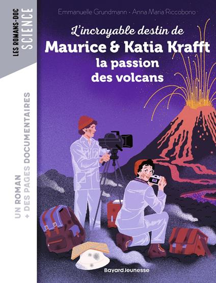 L'incroyable destin de Maurice & Katia Krafft, une passion dévorante pour les volcans - Emmanuelle Grundmann,Alexandre Franc,Anna Maria Riccobono - ebook
