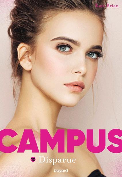 Campus, Tome 12 - Kate Brian,Sidonie Van den Dries - ebook