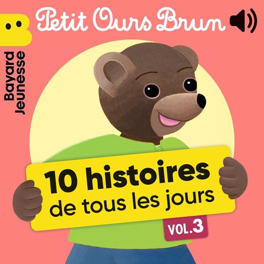 Petit Ours Brun - 10 histoires de tous les jours, Vol. 3