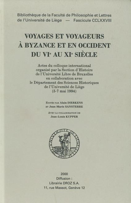 Voyages et voyageurs à Byzance et en Occident du VIe au XIe siècle