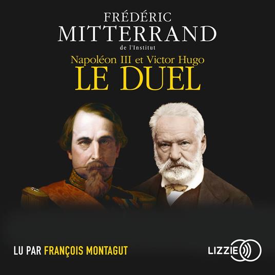 Napoléon III et Victor Hugo - Le duel