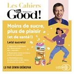 Moins de sucre, plus de plaisir (et de santé !)