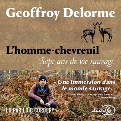 L'homme-chevreuil - Sept ans de vie sauvage