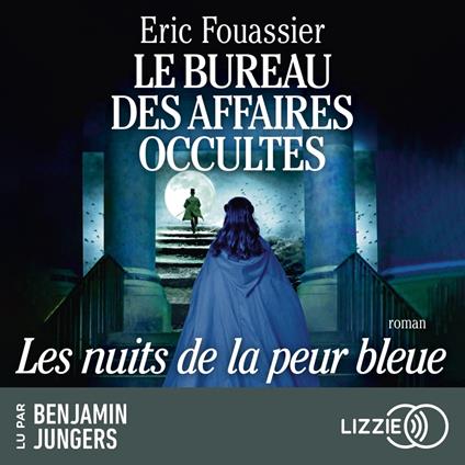 Le Bureau des affaires occultes - Tome 3 Les Nuits de la peur bleue