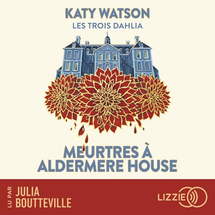 Les Trois Dahlia - Tome 1 Meurtres à Aldermere House