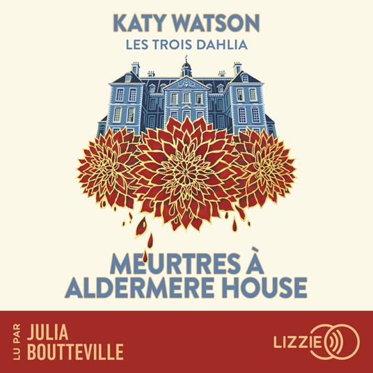 Les Trois Dahlia - Tome 1 Meurtres à Aldermere House