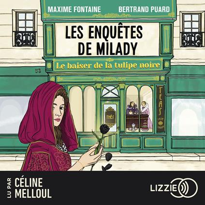 Le baiser de la tulipe noire - Les enquêtes de Milady - Tome 1