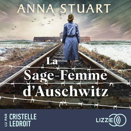 La sage-femme d'Auschwitz - Femmes de guerre - Tome 1 - Le roman best-seller inspiré d'une incroyable histoire vraie