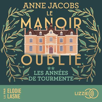 Le manoir oublié - Les années de tourmente - Tome 2