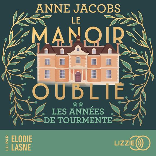 Le manoir oublié - Les années de tourmente - Tome 2