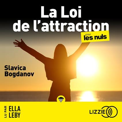 La Loi de l'attraction pour les nuls