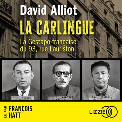 La Carlingue : La Gestapo française du 93, rue Lauriston