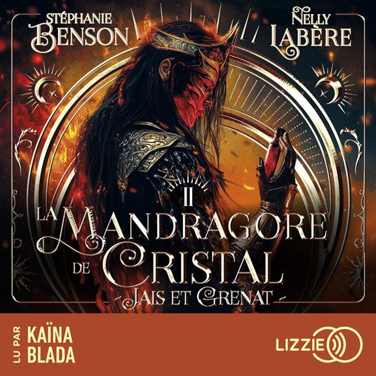 La mandragore de cristal - Jais et Grenat - Tome 02