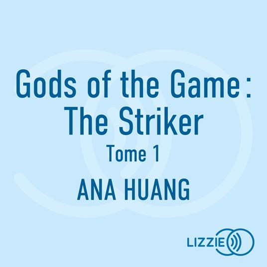 Gods of the game : The Striker - Tome 1
