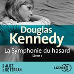 La Symphonie du hasard - Livre 1