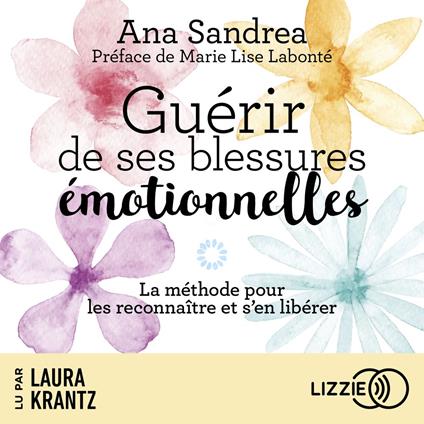 Guérir de ses blessures émotionnelles