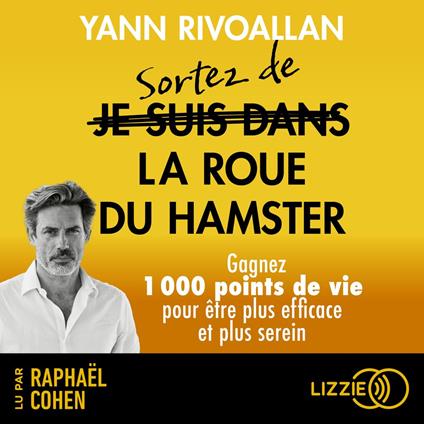 Sortez de la roue du hamster - Gagnez 1000 points de vie pour être plus efficace et plus serein