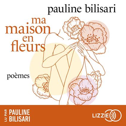 Ma Maison en fleurs - Un recueil de poèmes sensibles qui parlent de souffrance et de reconstruction