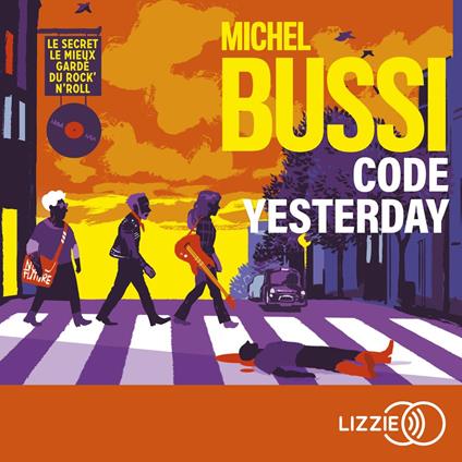 Code Yesterday - Le secret le mieux gardé du rock'n'roll
