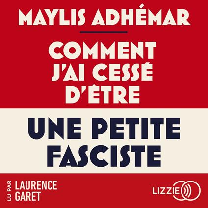Comment j'ai cessé d'être une petite fasciste