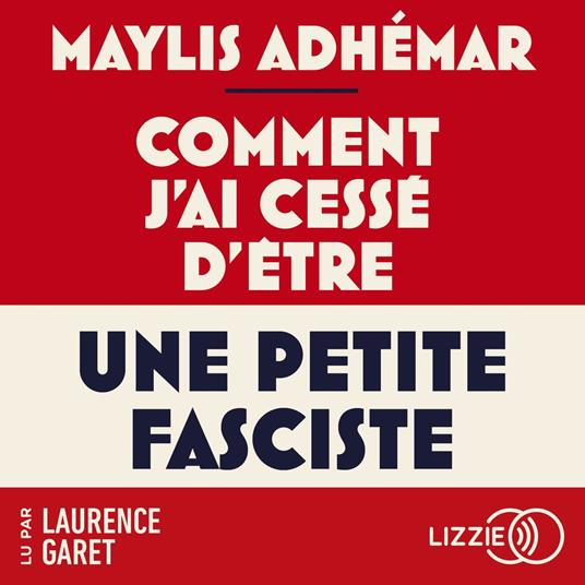 Comment j'ai cessé d'être une petite fasciste